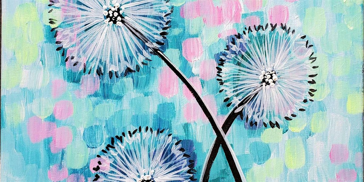 Dandelions in Mod - Paint and Sip by Classpop!\u2122