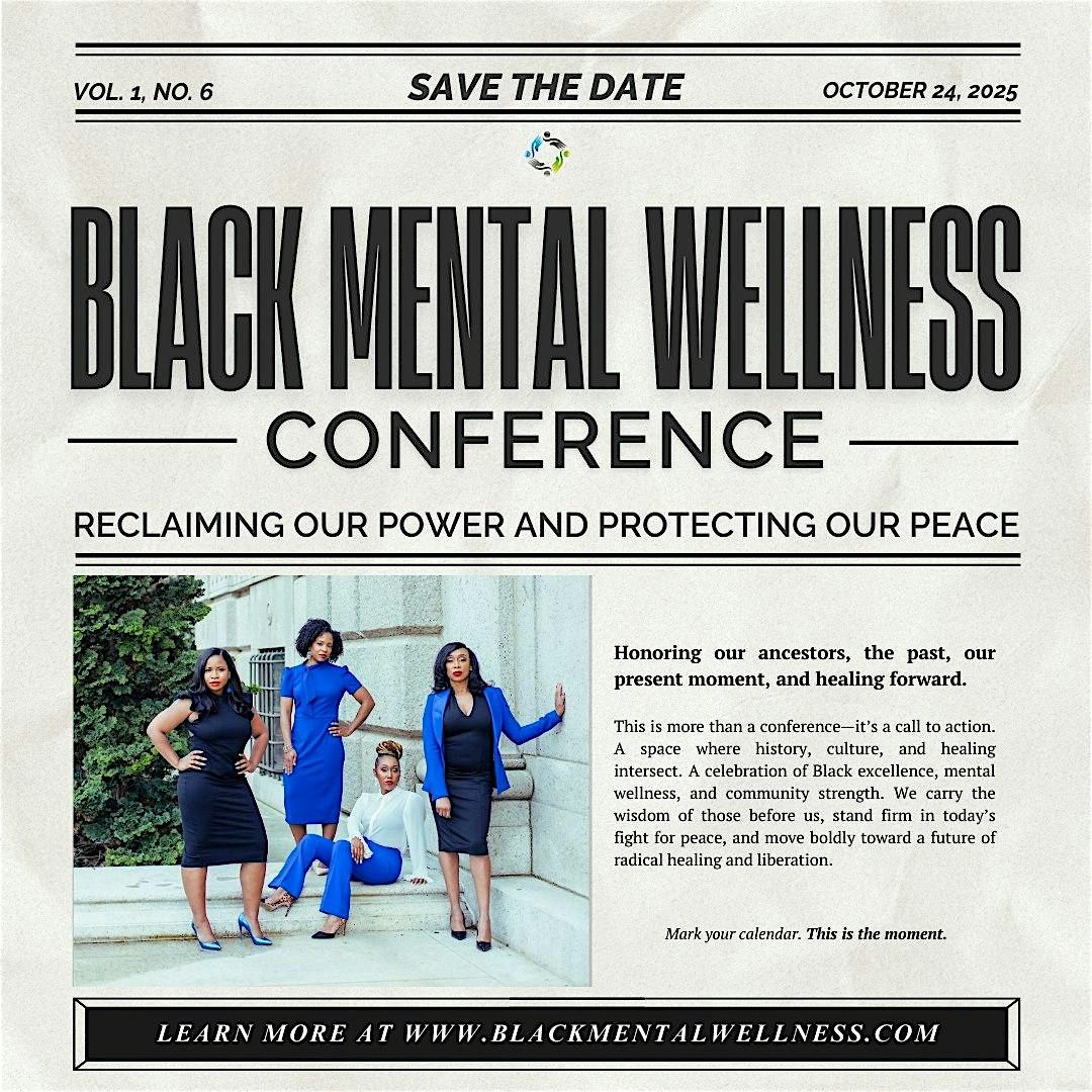 Black Mental Wellness Conference: Reclaiming Our Power Protecting Our Peace
