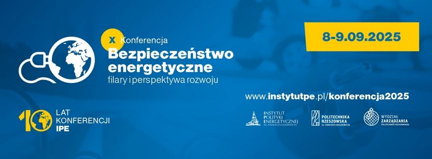 X Konferencja "Bezpiecze\u0144stwo energetyczne - filary i perspektywa rozwoju"