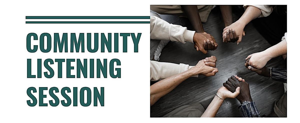 Community Listening Session
