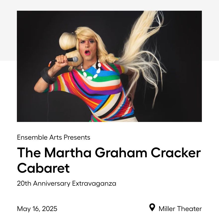 Martha Graham Cracker's 20th Anniversary Extravaganza at the Miller Theatre (nee Merriam)