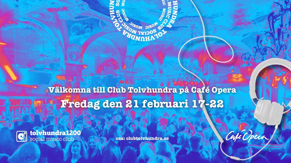 Club Tolvhundra @ Caf\u00e9 Opera fredag 21 februari <3