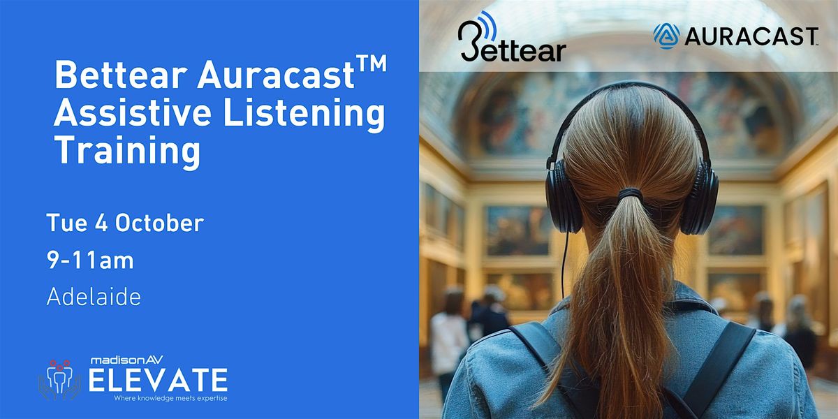 Bettear Auracast Assistive Listening Training - Adelaide