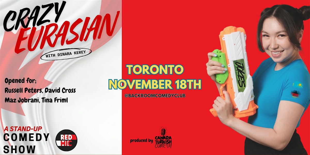 Crazy Eurasian: Dinara Kerey (TORONTO)