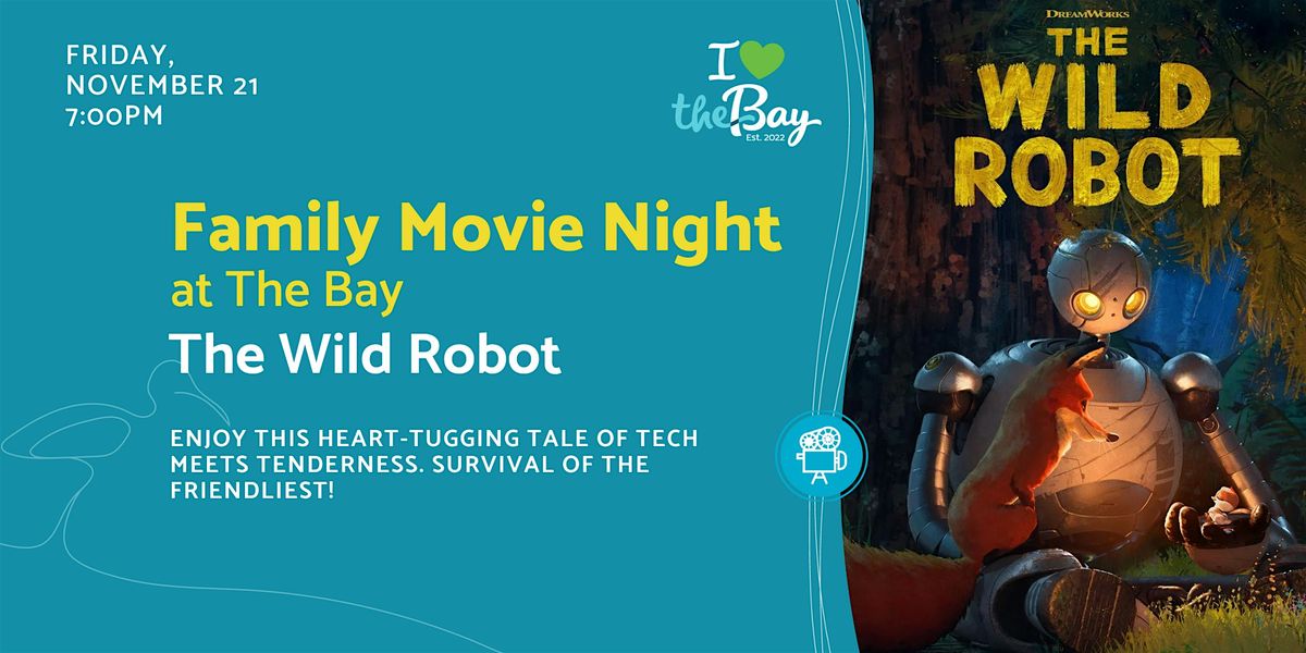 Family Movie Night at The Bay: The Wild Robot