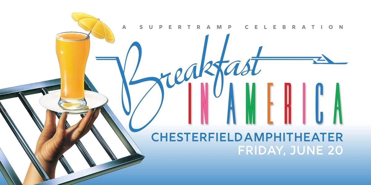 Breakfast in America - A Supertramp Celebration at Chesterfield Amphitheater