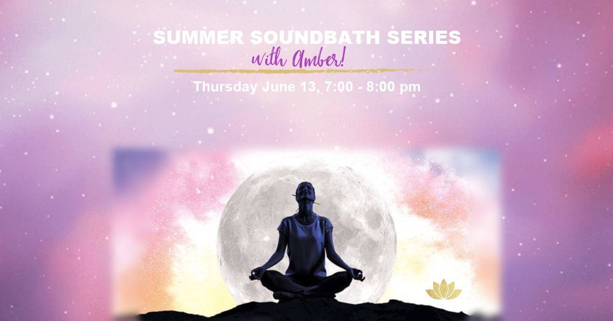 Summer Sound Bath Series with Amber Netherton