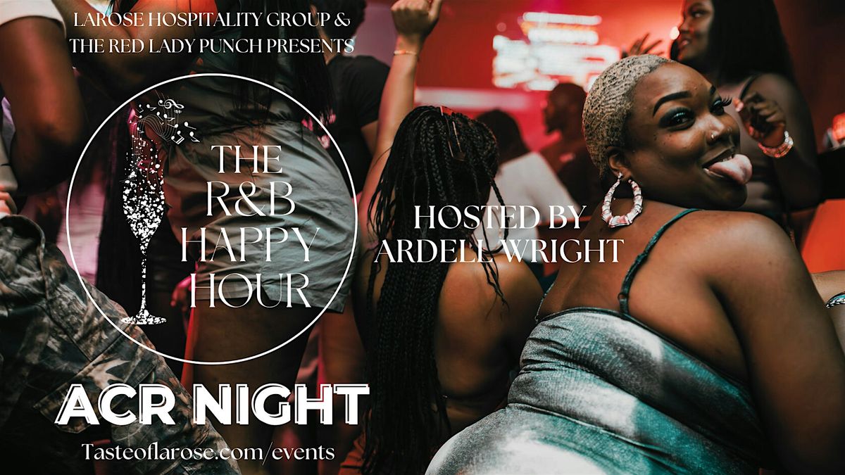 The R&B Happy Hour - ACR Night