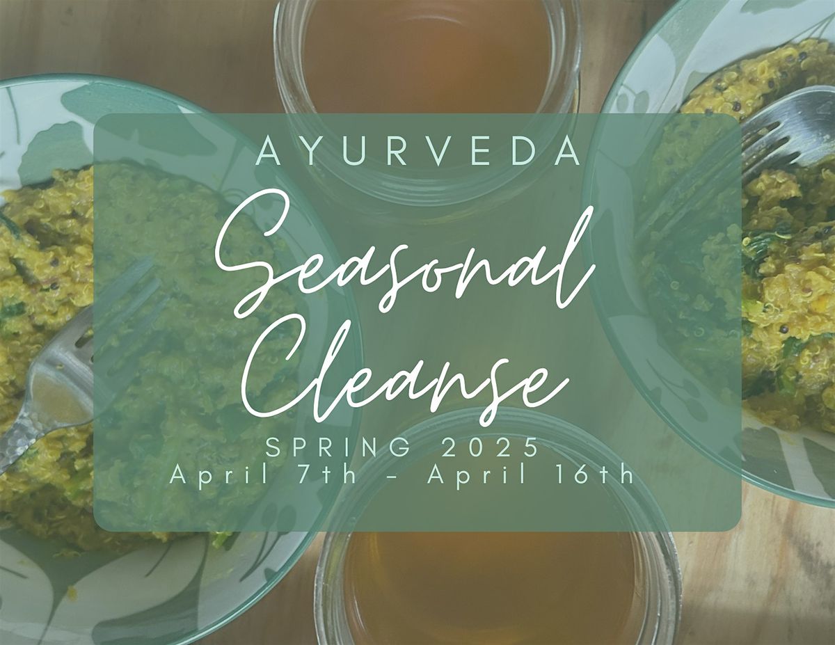 RESET FOR REJUVENATION: An Ayurvedic Springtime Cleanse