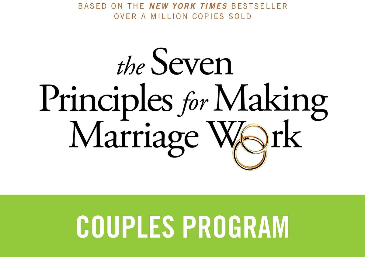 The Seven Principles for Making Marriage Work