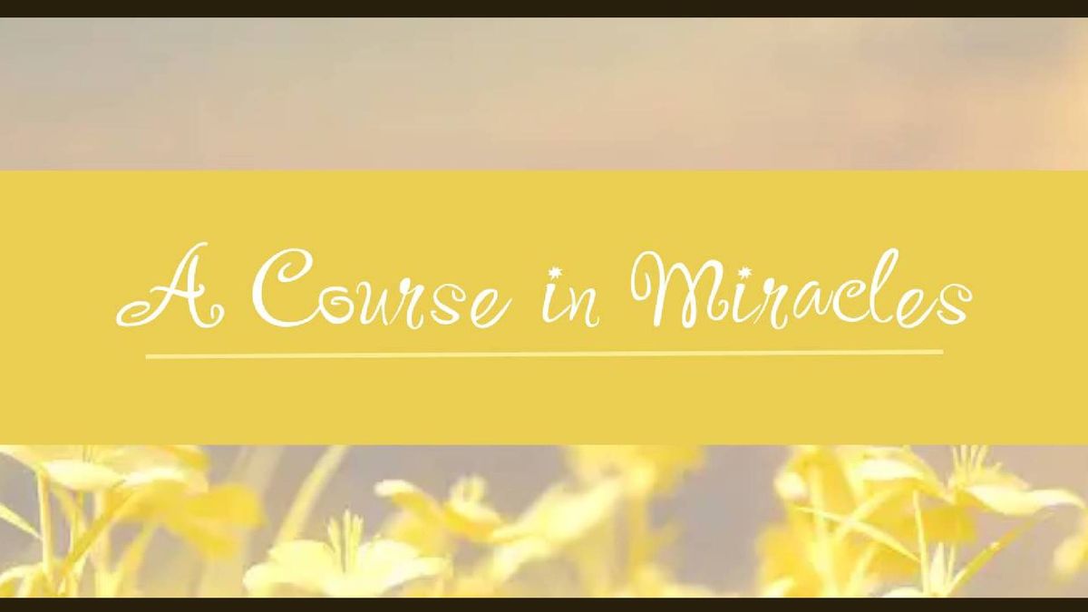 A Course In Miracles Discussion Group