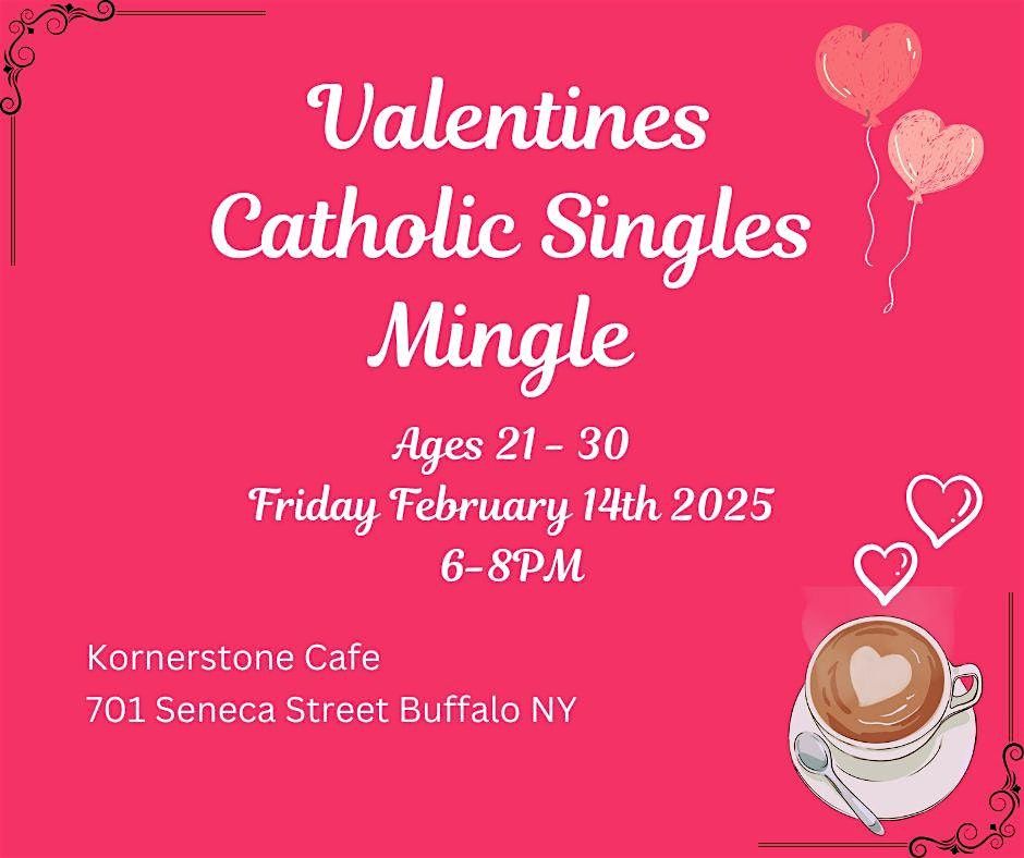 Valentines Catholic Singles Mingle Ages 21-30