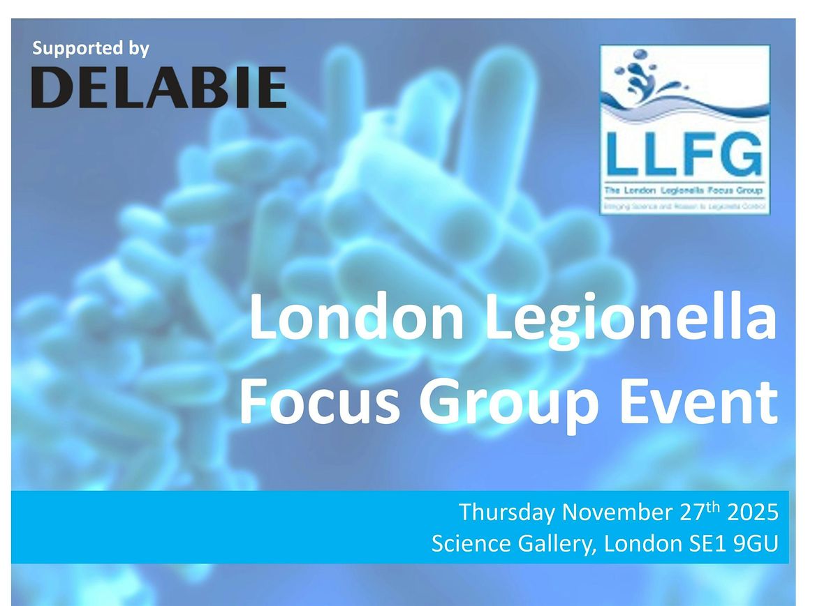 London Legionella Focus Group (LLFG) - Thursday 27th November 2025