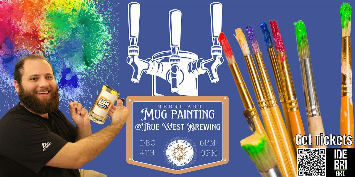 Beer Mug Painting At True West Brewing Co!