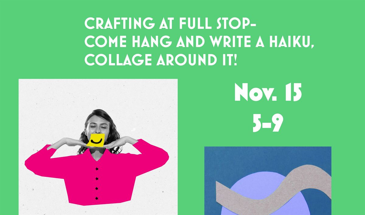 COLLAGE HAIKUS @ FULL STOP