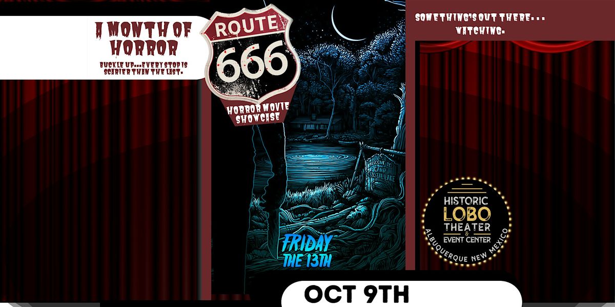 Route 666 Horror Movie Showcase-Friday the 13th at the Historic Lobo