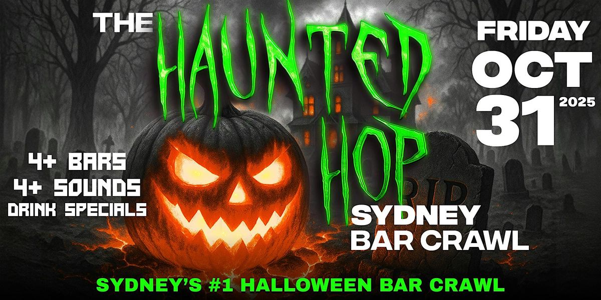 The Haunted Hop | Sydney Halloween Bar Crawl | Friday, October 31st