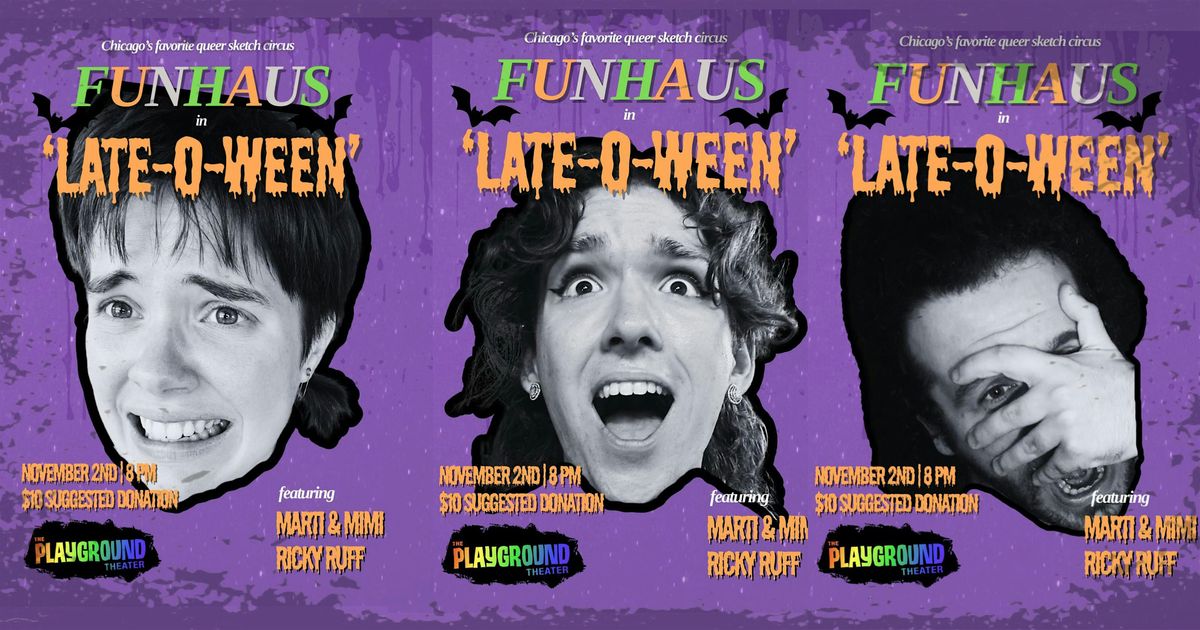 FUNHAUS: LATE-O-WEEN