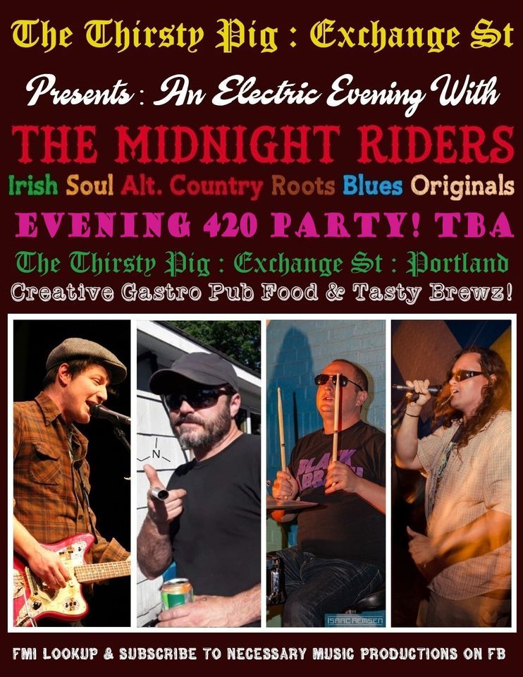 The Midnight Riders : The Thirsty Pig 420 Bash : Portland : Evening : Alt Country Roots & Blues
