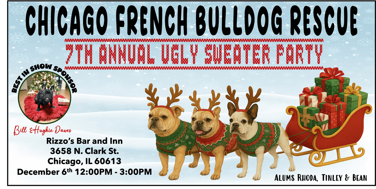 Chicago French Bulldog Rescue\u2019s  Annual Ugly Sweater Party