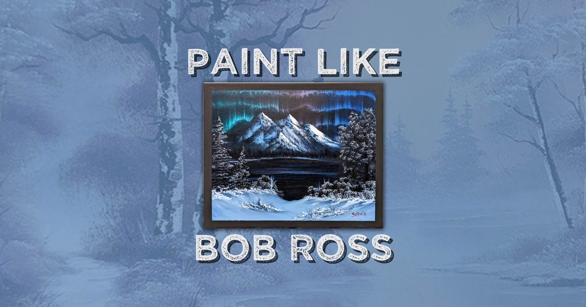 Paint Like Bob Ross, Easton, PA