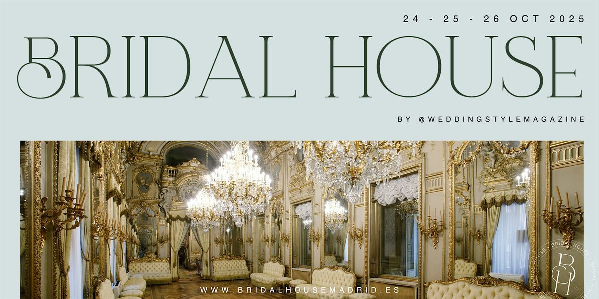 BRIDAL HOUSE MADRID,                    Feria de Bodas