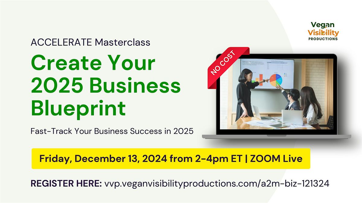 ACCELERATE  Masterclass - Create Your 2025 Business Blueprint