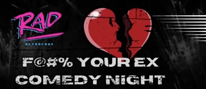 F@#% Your Ex Comedy Night