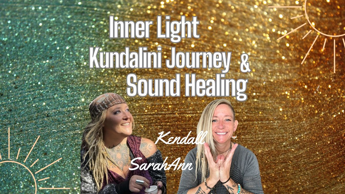 Kundalini Journey & Sound Healing\u2728INNER LIGHT\u2728