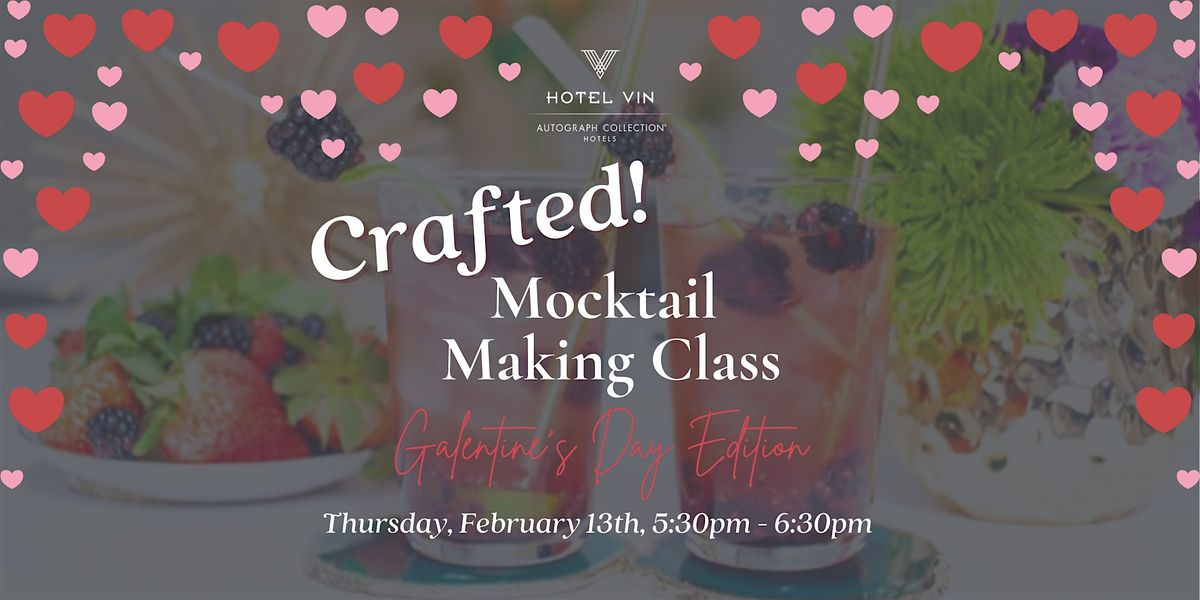 Crafted! Mocktail Making Class | Galentine's Day Edition