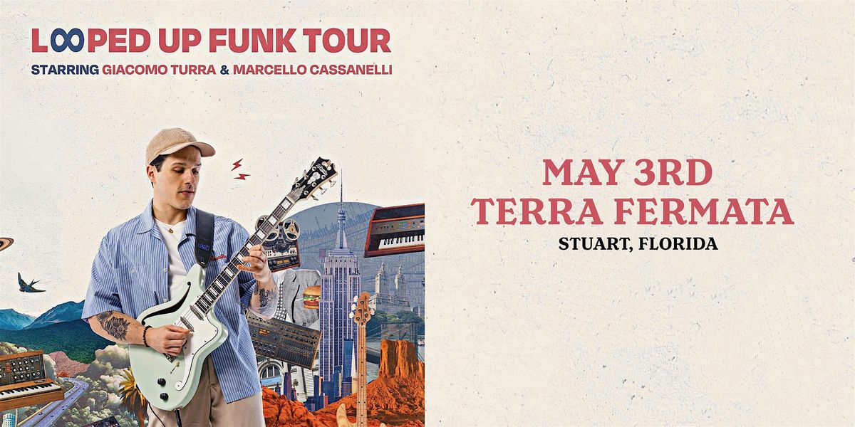 LOOPED UP FUNK TOUR STARRING GIACOMO TURRA & MARCELLO CASSANELLI  - STUART