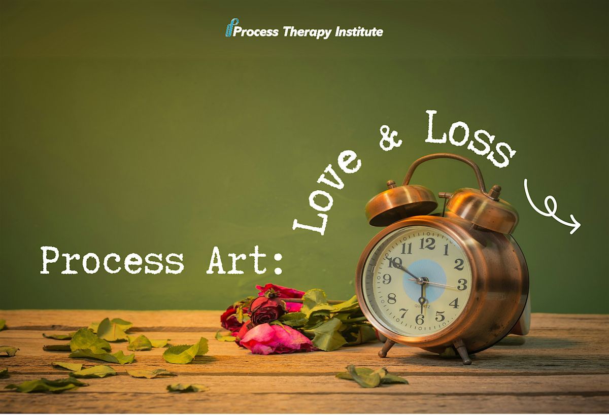 Process Art for Love & Loss