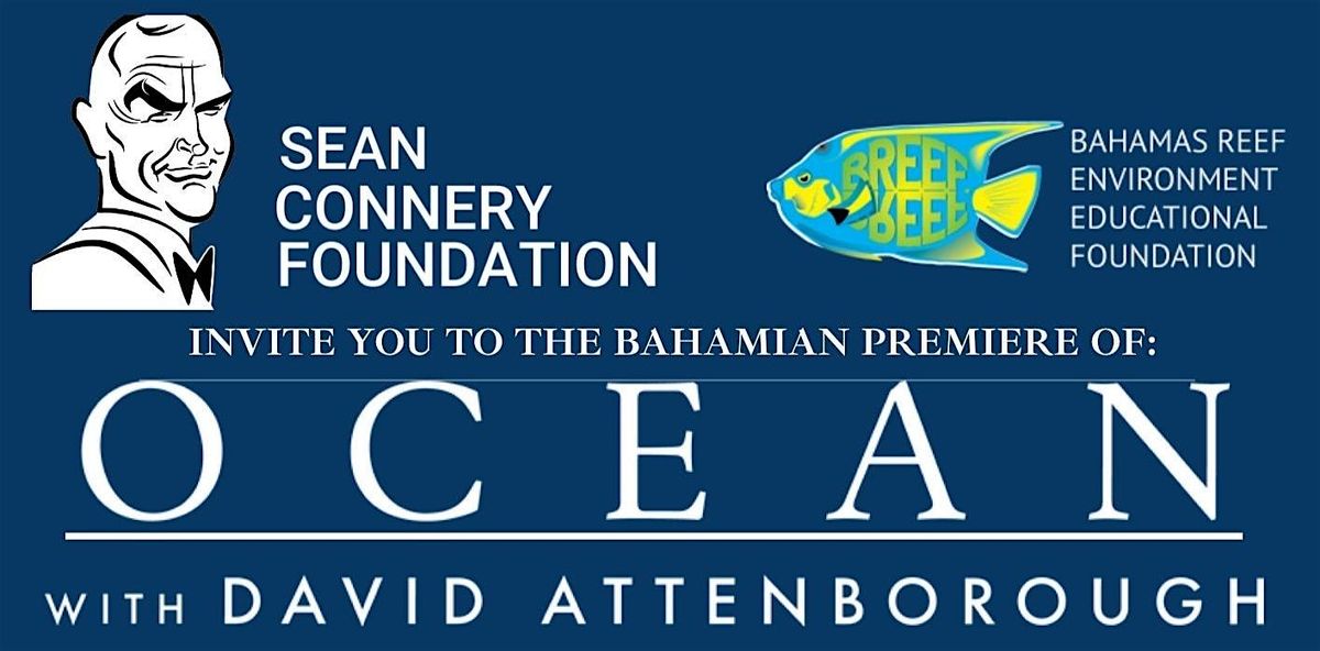 Exclusive Bahamian Premiere of Ocean with David Attenborough