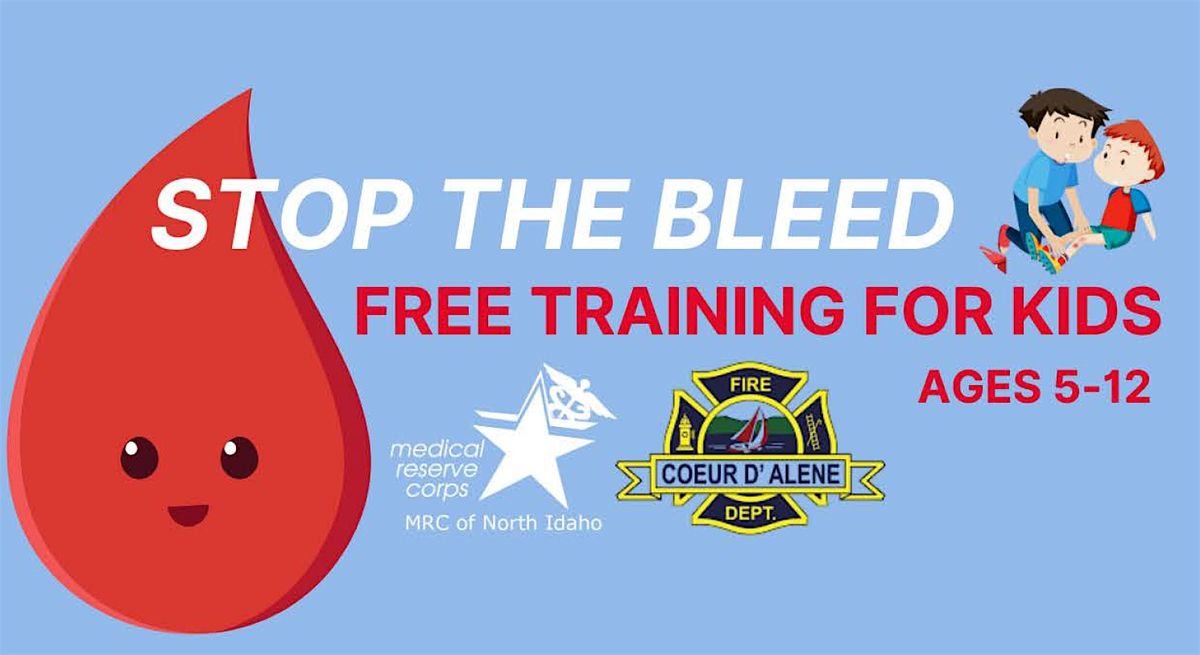 Stop the Bleed for Kids - Hosted By MRC of N. Idaho & Coeur d'Alene Fire