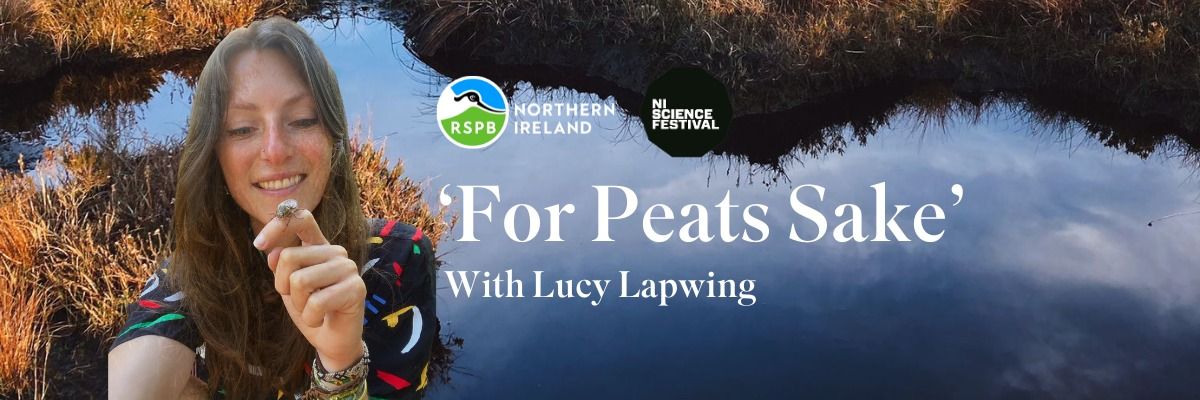 For Peats Sake: Restore our Peatlands with Lucy Lapwing