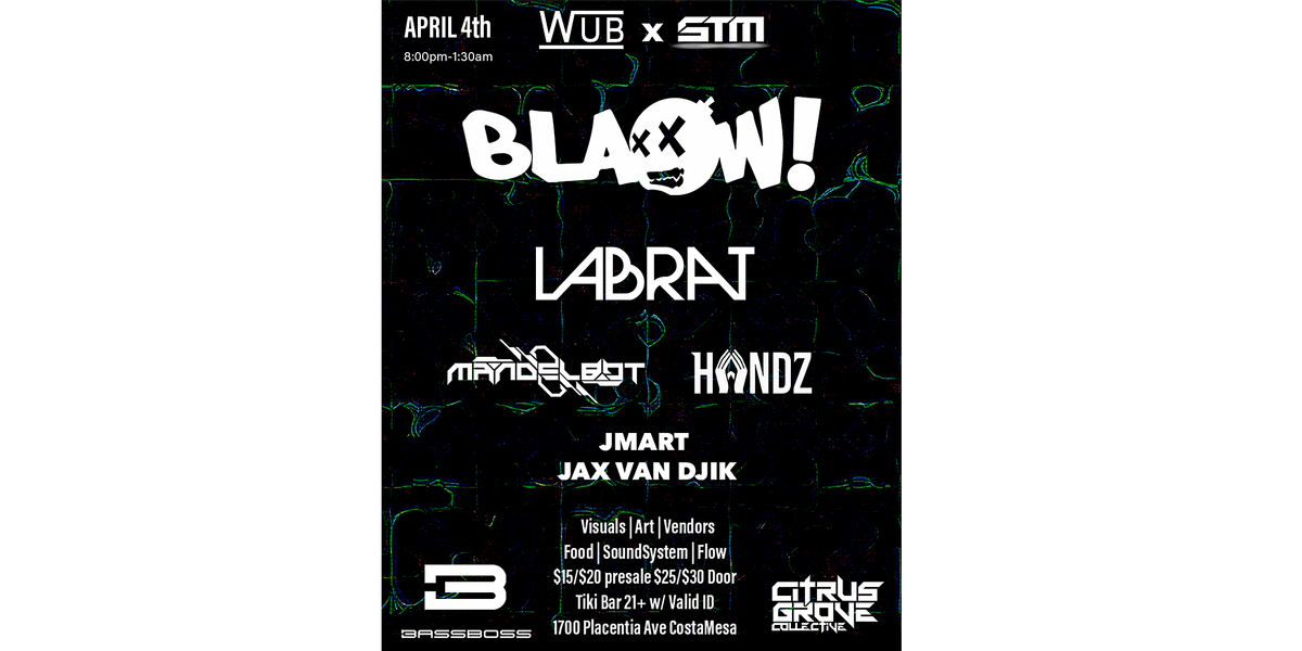 April 4th WUB x STM Presents : Blaow & Labrat