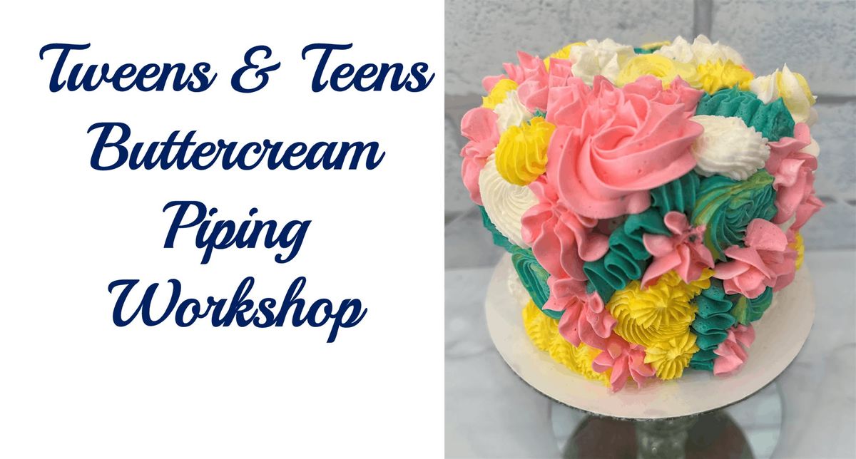 Tweens & Teens Buttercream Piping Workshop