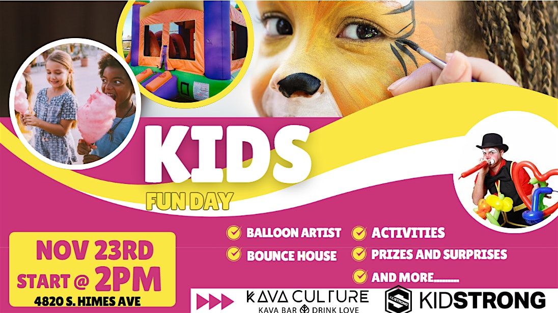 KAVA CULTURE\/ KIDSTRONG: KIDS FUN DAY! Nov 23rd @2pm