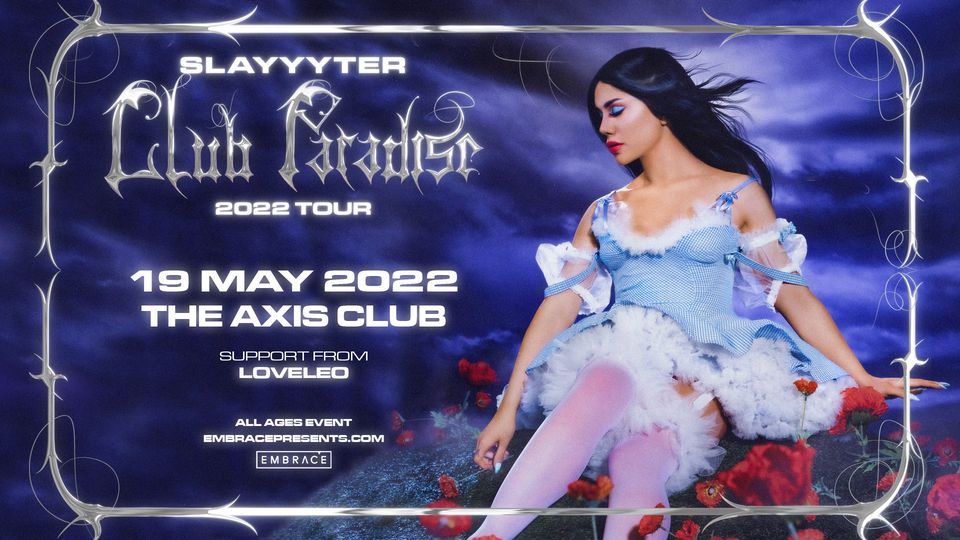 Slayyyter The Axis Club May 19th, 722 College St, Toronto, ON M6G 1C4, Canada, 19 May 2022