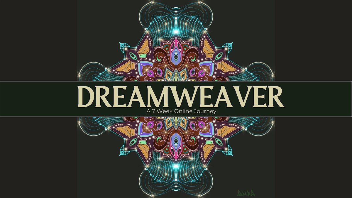 Dreamweaver: A Transformative Course in Dreams & Creativity