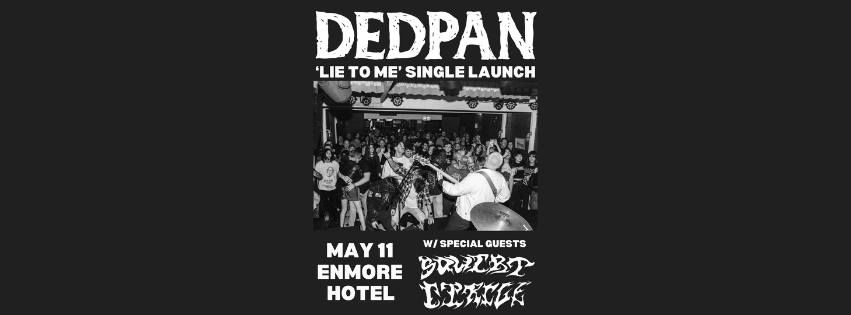 DEDPAN 'LIE TO ME' Single Launch w\/ Squirt Circle @ Enmore Hotel