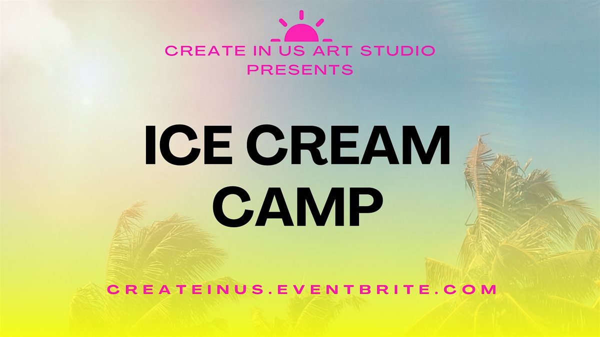 Ice Cream Camp (1 day mini-camp)