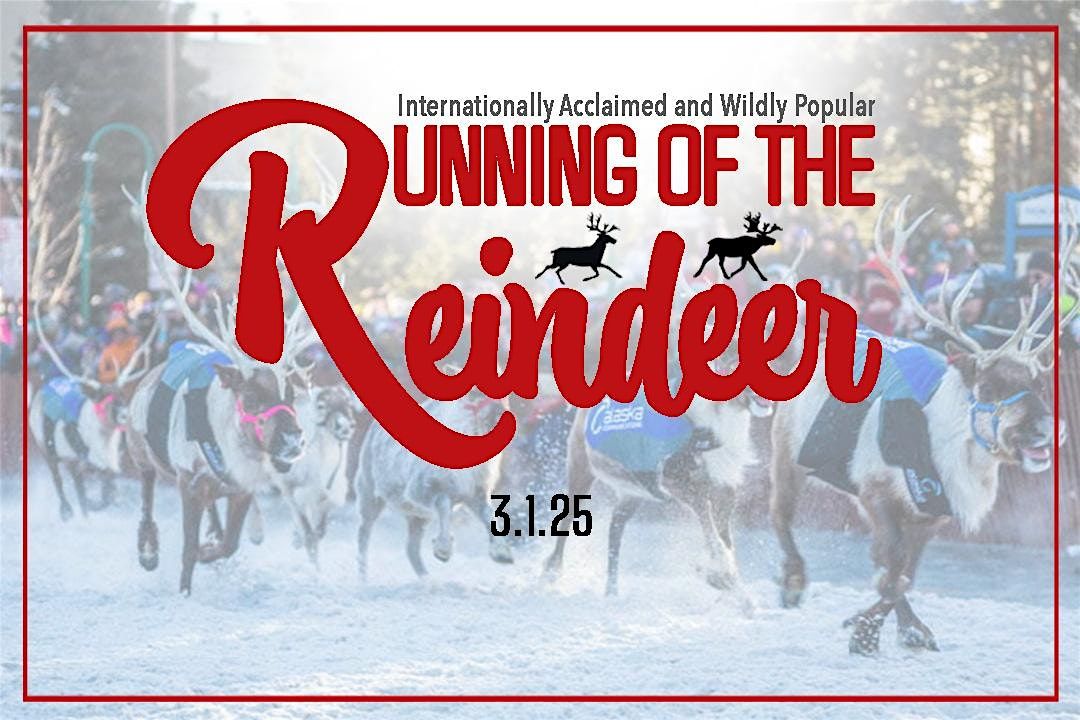 2025 Fur Rondy Running of the Reindeer