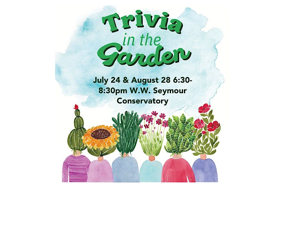 Trivia in the Garden!
