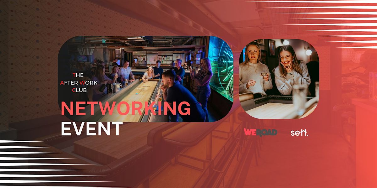 Networking Event  - The After Work Club x Electric Shuffle (Leeds)