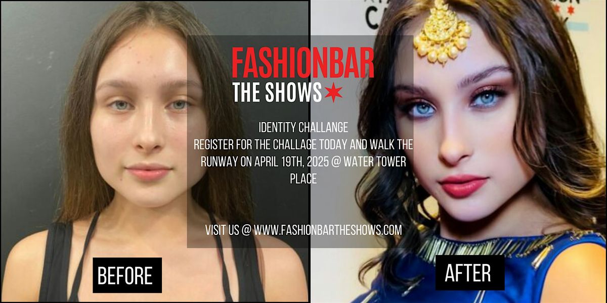 The   IDENTITY CHALLANGE!  -  Get a Make-Over & WALK THE RUNWAY!