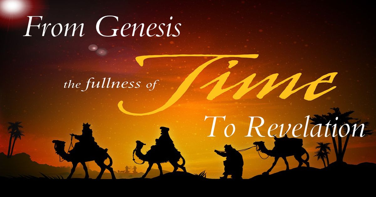 Advent: From Genesis to Revelation - the fullness of Time #1