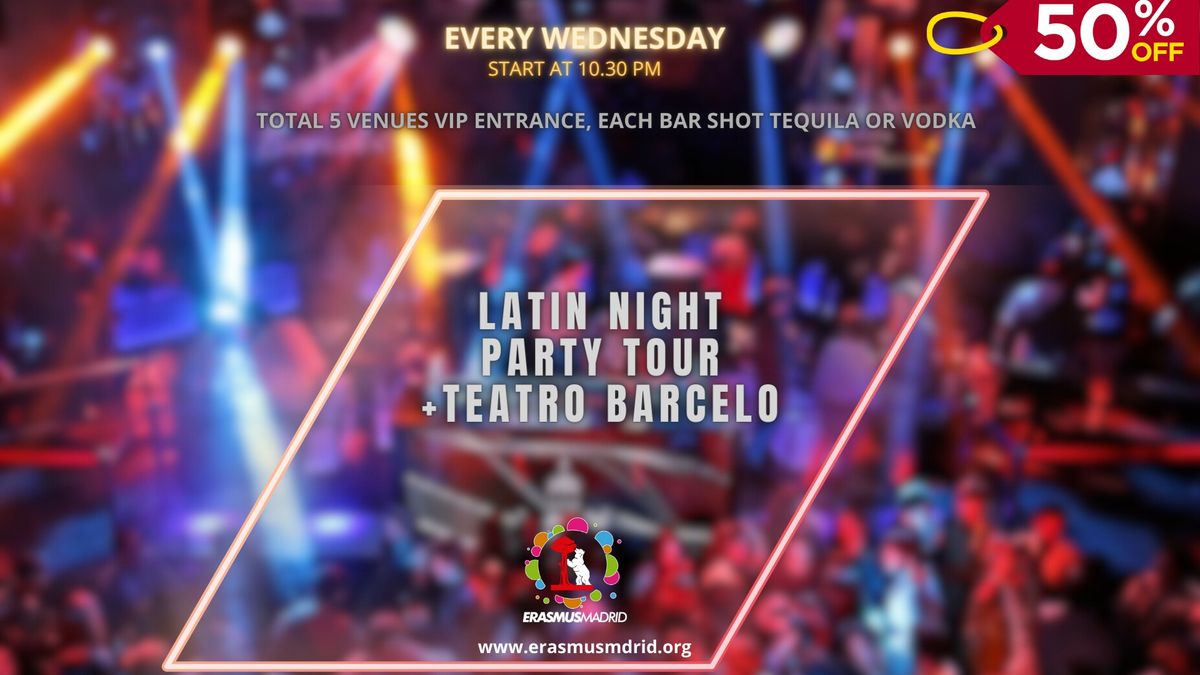 Wednesday Latin Night Pubcrawl + Teatro Barcelo Club 50% Discounted (Total 5 Venues)Starting Only 5\u20ac