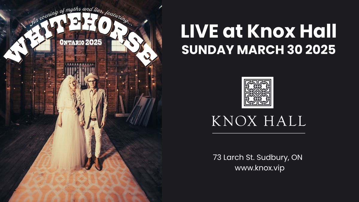 WHITEHORSE - LIVE at Knox Hall