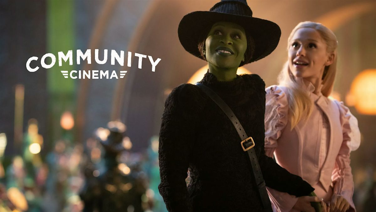 Wicked (2024) - Community Cinema